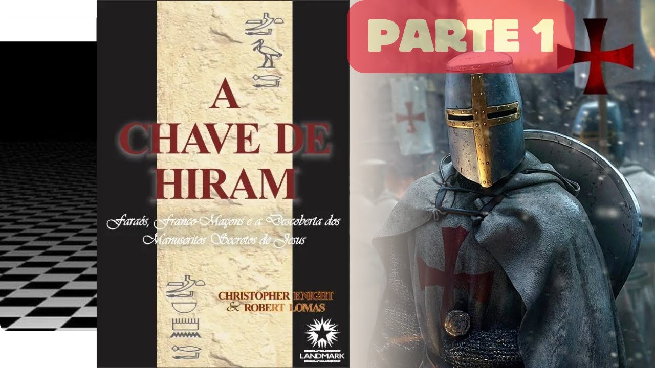 A Chave de Hiram - Faraós, Franco Maçons e a descoberta dos Manuscritos Sagrados de Jesus