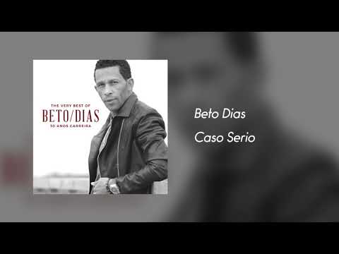 Beto Dias - Caso Serio [Áudio]