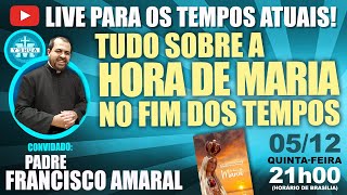LIVE PADRE FRANCISCO AMARAL - A HORA DE MARIA