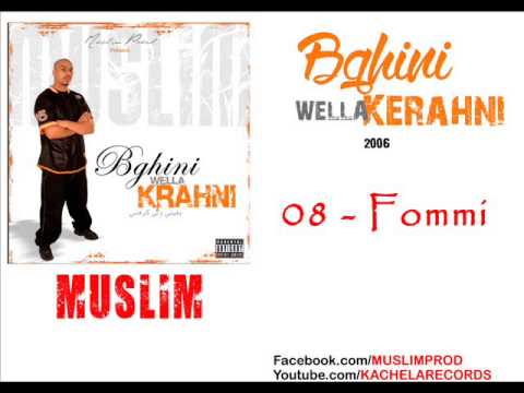 08  - Muslim - Fommi 2006      مسلم ـ  فُـمِّـي