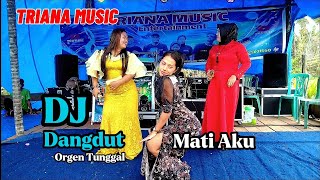 Download lagu Dj Dangdut orgen tunggal Mati Aku mp3