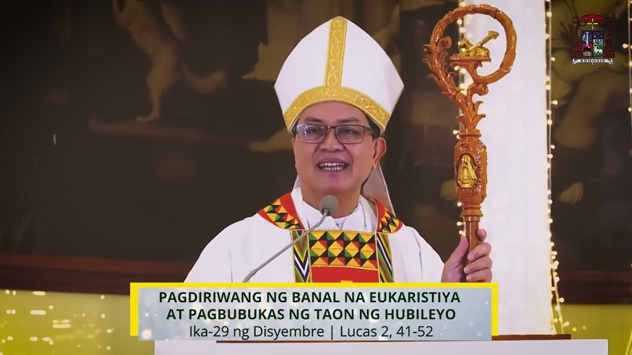 PAGDIRIWANG NG BANAL NA EUKARISTIYA AT PAGBUBUKAS NG TAON NG HUBILEYO