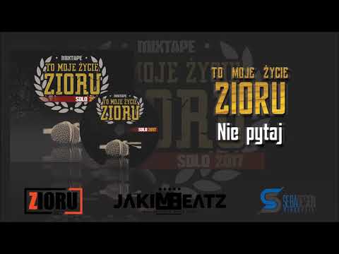 Zioru - Nie pytaj