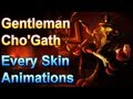 Gentleman Cho'Gath - Every Skin Animations ...