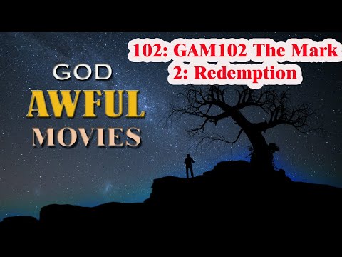 #102: GAM102 The Mark 2: Redemption - God Awful Movies