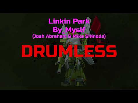 Linkin Park - By_Myslf (Josh Abraham & Mike Shinoda) (Drums backing track, Drumless)