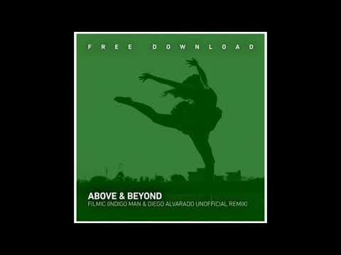 Above & Beyond - Filmic (Indigo Man & Diego Alvarado Unofficial Remix)