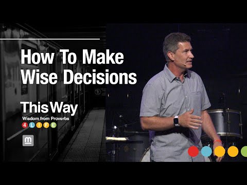 How To Make Wise Decisions // This Way: Wisdom from Proverbs
