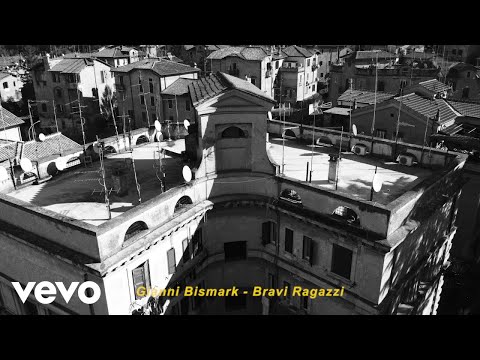 Gianni Bismark - Bravi ragazzi (Visual)