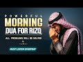 Beautiful Morning Dua For Rizq And Protection Job Business To Solve All Problems Habibullah TV