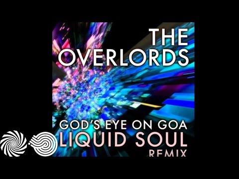 The Overlords - God's Eye on Goa (Liquid Soul Remix)