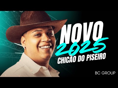 🔶 CHICÃO DO PISEIRO/ PISEIRO ATUALIZADO 2025 | MÚSICAS NOVAS PRA PAREDÃO 🔶