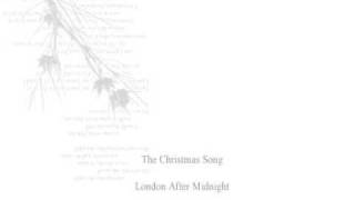 The Christmas Song - London After Midnight