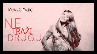 Jovana Pajic - Ne trazi drugu (OFFICIAL MUSIC 2013)