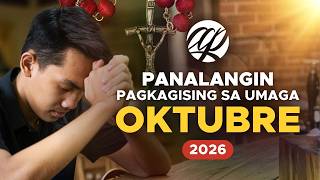 OKTUBRE 2026: Panalangin Pagkagising sa Umaga • Tagalog Morning Prayer