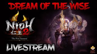 Nioh 2 - The First Samurai Dream of the Wise Livestream