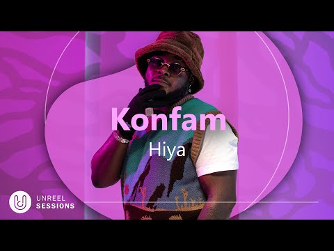 Konfam - Hiya X Unreel Sessions