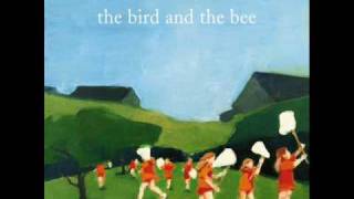 The Bird And The Bee- Come As You Were