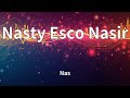 Nas - Nasty Esco Nasir (Lyrics)