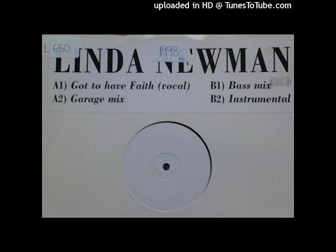 Linda Newman ‎– Got To Have Faith - ( SPEED GARAGE / GARAGE HOUSE )