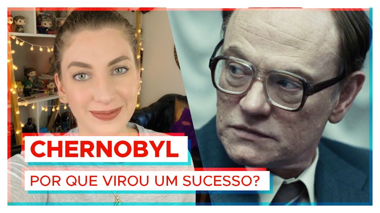 CHERNOBYL | POR QUE A MINISSÉRIE VIROU UM SUCESSO?