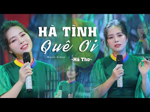 Hà Tĩnh Quê Ơi - Hà Thơ | Ca khúc mới hay nhất về Hà Tĩnh | Có bao giờ Anh viết được vần thơ