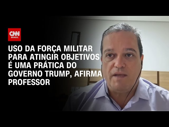 Professor: Uso da força militar para atingir objetivos é uma prática do governo Trump | CNN NOVO DIA