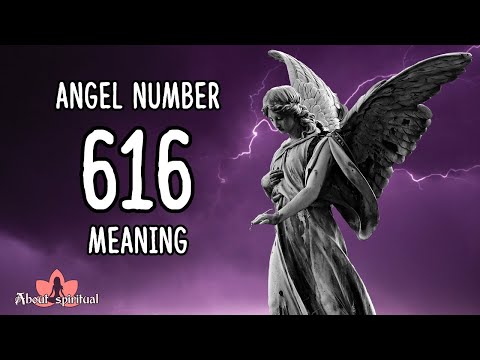 Angel Number 616 Meaning and Significance