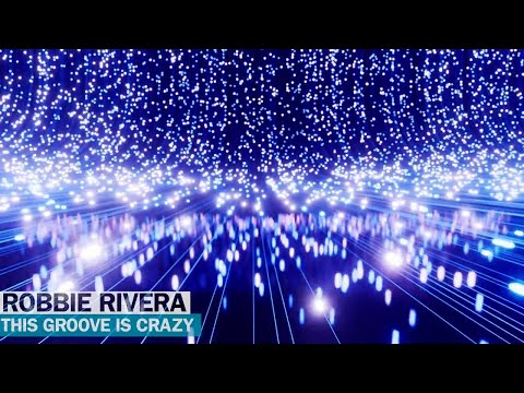 Robbie Rivera - This Groove is Crazy