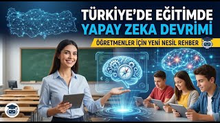 Türkiye’de Eğitimde Yapay Zeka Devrimi: Öğretmenler İçin Yeni Nesil Re