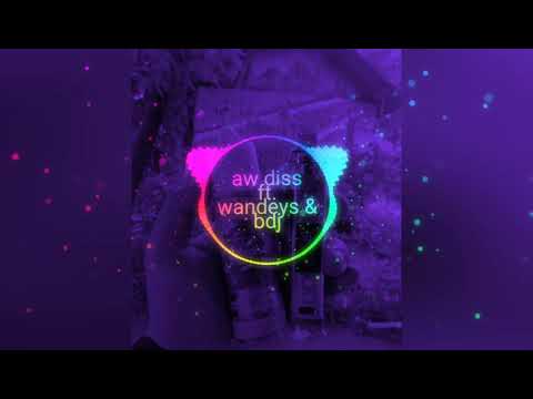 Aw diss ft Wandeys & BDJ Hip Hop - Sudah ku bilang