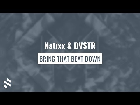 Natixx & DVSTR - Bring That Beat Down