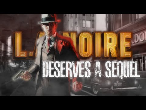 L.A. Noire DESERVES a Sequel