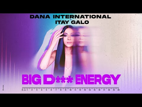 Dana International X Itay Galo - BIG D*** ENEREGY