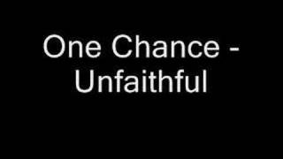 One Chance - Unfaithful NEW!