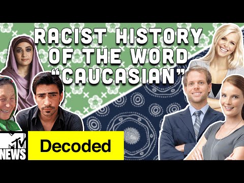 The Surprisingly Racist History of "Caucasian" | Decoded | MTV News