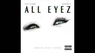 All Eyez - The Game ft. Jeremih &amp; Noa.D