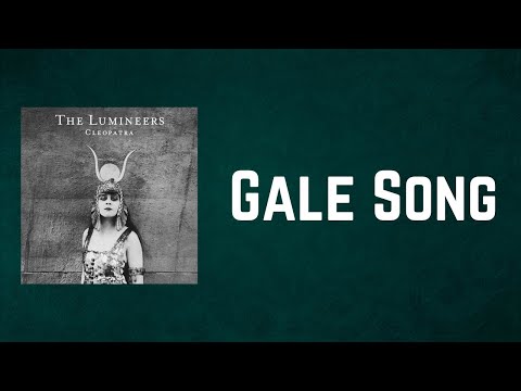 The Lumineers - Gale Song (Lyrics)