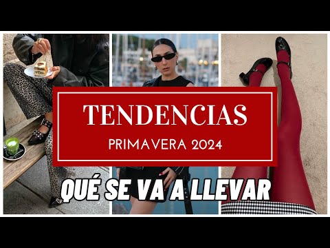 TENDENCIAS DE MODA PRIMAVERA 2024 – Qué se va a llevar