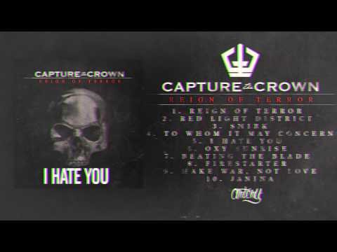 Capture The Crown - I Hate You