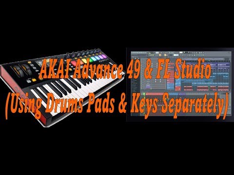AKAI Advance 49 & FL Studio (Using Drums Pads & Keys Separately)
