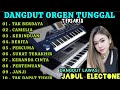DANGDUT ORGEN TUNGGAL FULL ALBUM TERLARIS SEPANJANG MASA KOLEKSI LAGU PILIHAN TERBAIK Dangdut