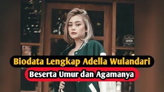 Download lagu Profil & Biodata Adella Wulandari Lengkap Umur dan Agamanya mp3
