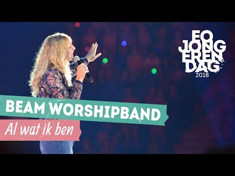 BEAM WORSHIP BAND - AL WAT IK BEN [LIVE at EOJD 2018]