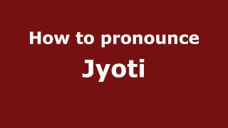 How to pronounce Jyoti