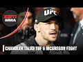 Michael Chandler on Conor McGregor fight & coaching Ultimate Fighter | ESPN MMA