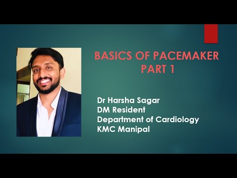 Pacemaker Concepts Part 1 - Dr Harsha Sagar. DM Resident. KMC Manipal. 26th May 2021.
