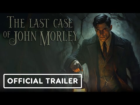 The Last Case of John Morley - Official Launch Trailer