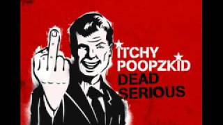 Itchy Poopzkid - Another Song The Dj's Hate (Dead Serious)