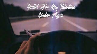Bullet For My Valentine - Under Again (Legendado/Tradução)